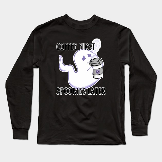 Coffee First, Spookies Later Long Sleeve T-Shirt by ShadowCatCreationsCo